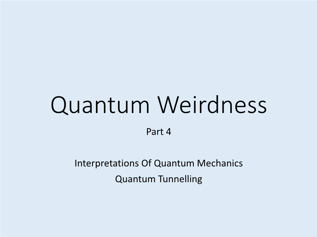 Quantum Weirdness Part 4