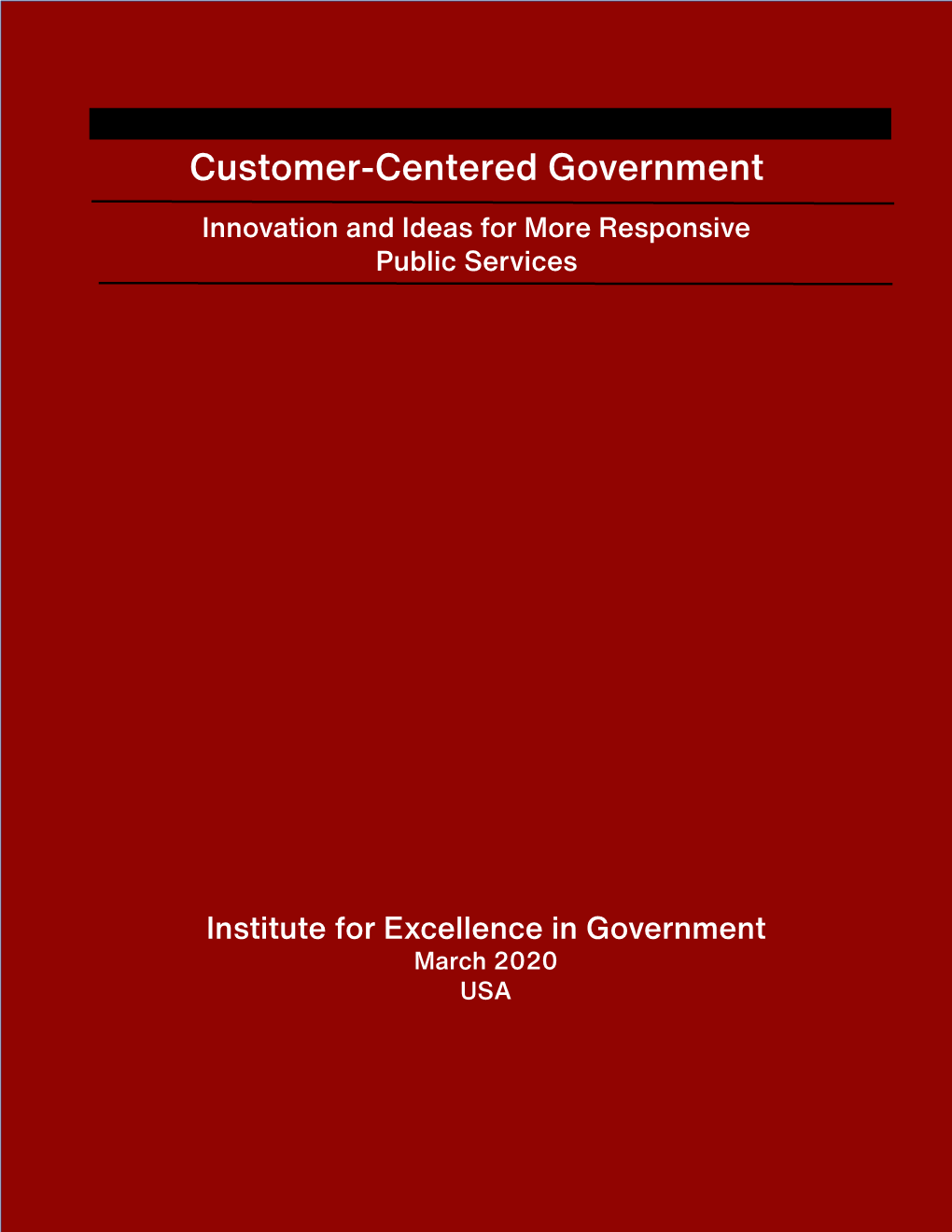 Customer-Centered Government: Innovation and Ideas for More Responsive Public Services 1