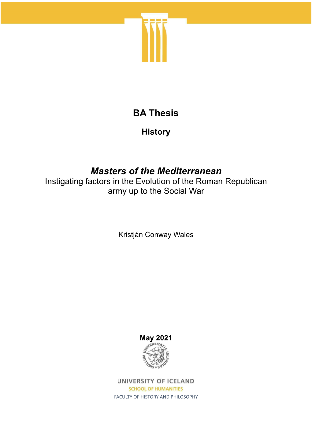 Masters of the Mediterranean: Instigating Factors in The