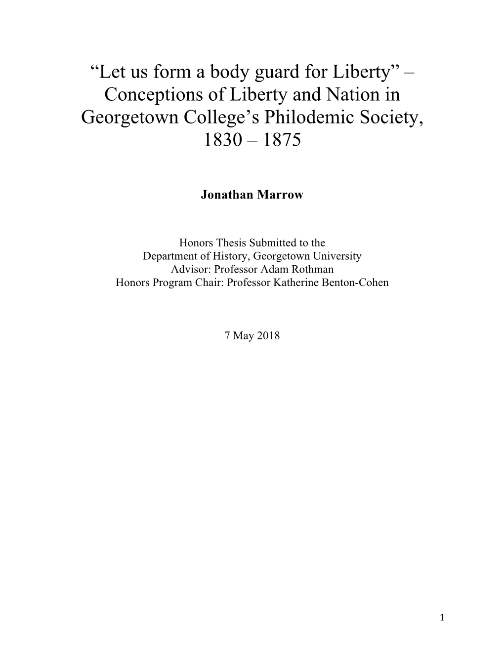 Let Us Form a Body Guard for Liberty” – Conceptions of Liberty and Nation in Georgetown College’S Philodemic Society, 1830 – 1875