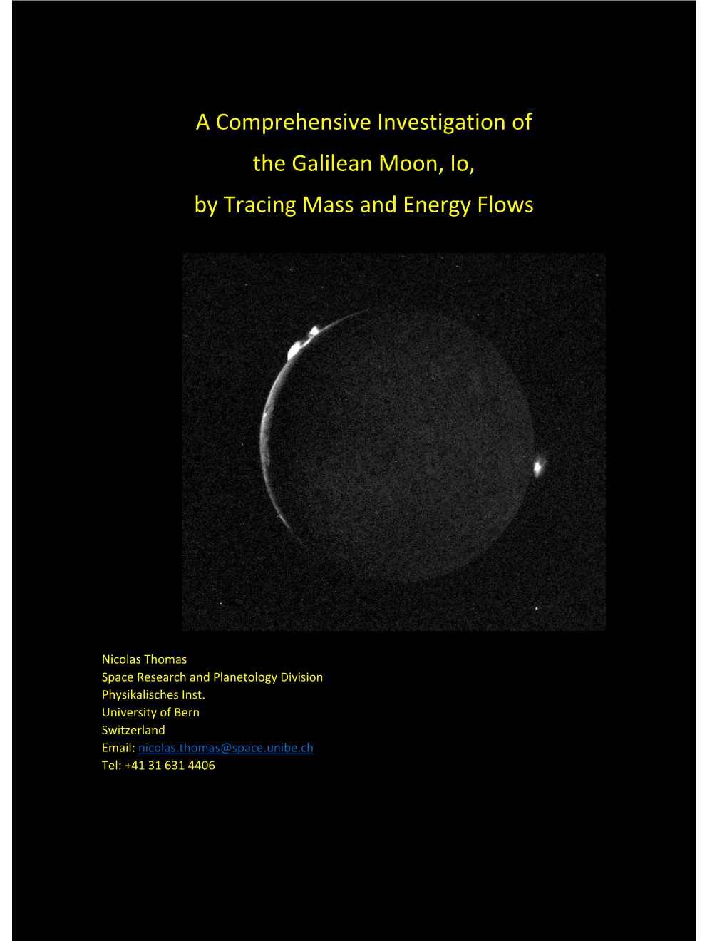 A Comprehensive Investigation of the Galilean Moon, Io, by Tracing Mass and Energy Flows