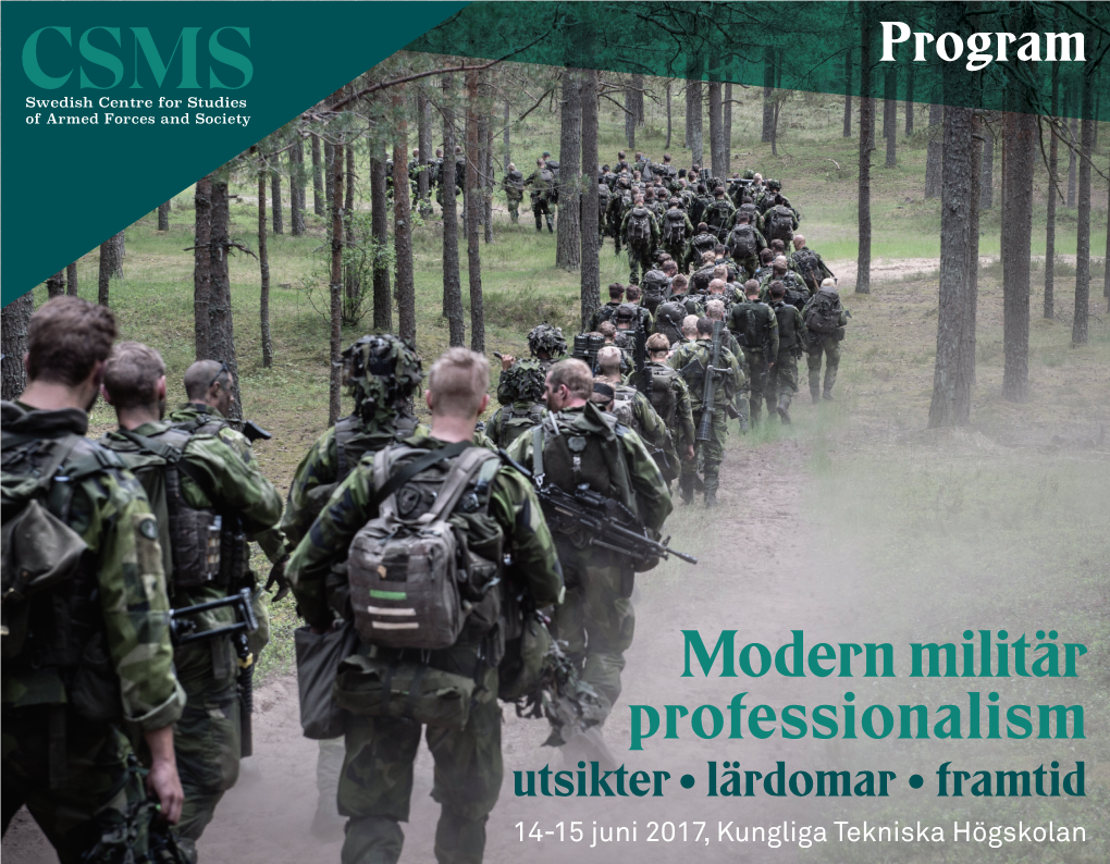 Modern Militär Professionalism Utsikter • Lärdomar • Framtid 14-15 Juni 2017, Kungliga Tekniska Högskolan Konferens Om Modern Militär Professionalism