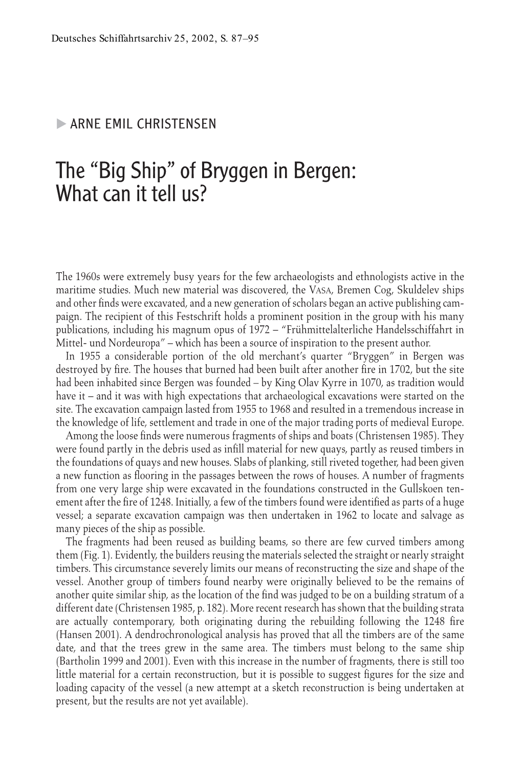 The “Big Ship” of Bryggen in Bergen: What Can It Tell Us?