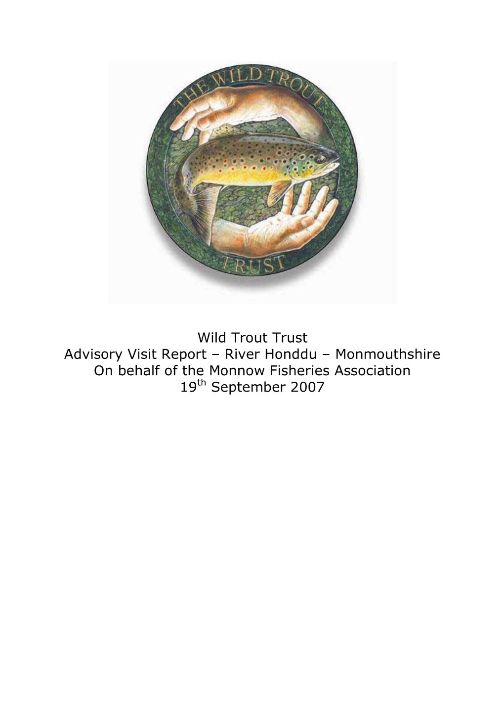 Wild Trout Trust Advisory Visit Report – River Honddu – Monmouthshire on Behalf of the Monnow Fisheries Association 19Th September 2007