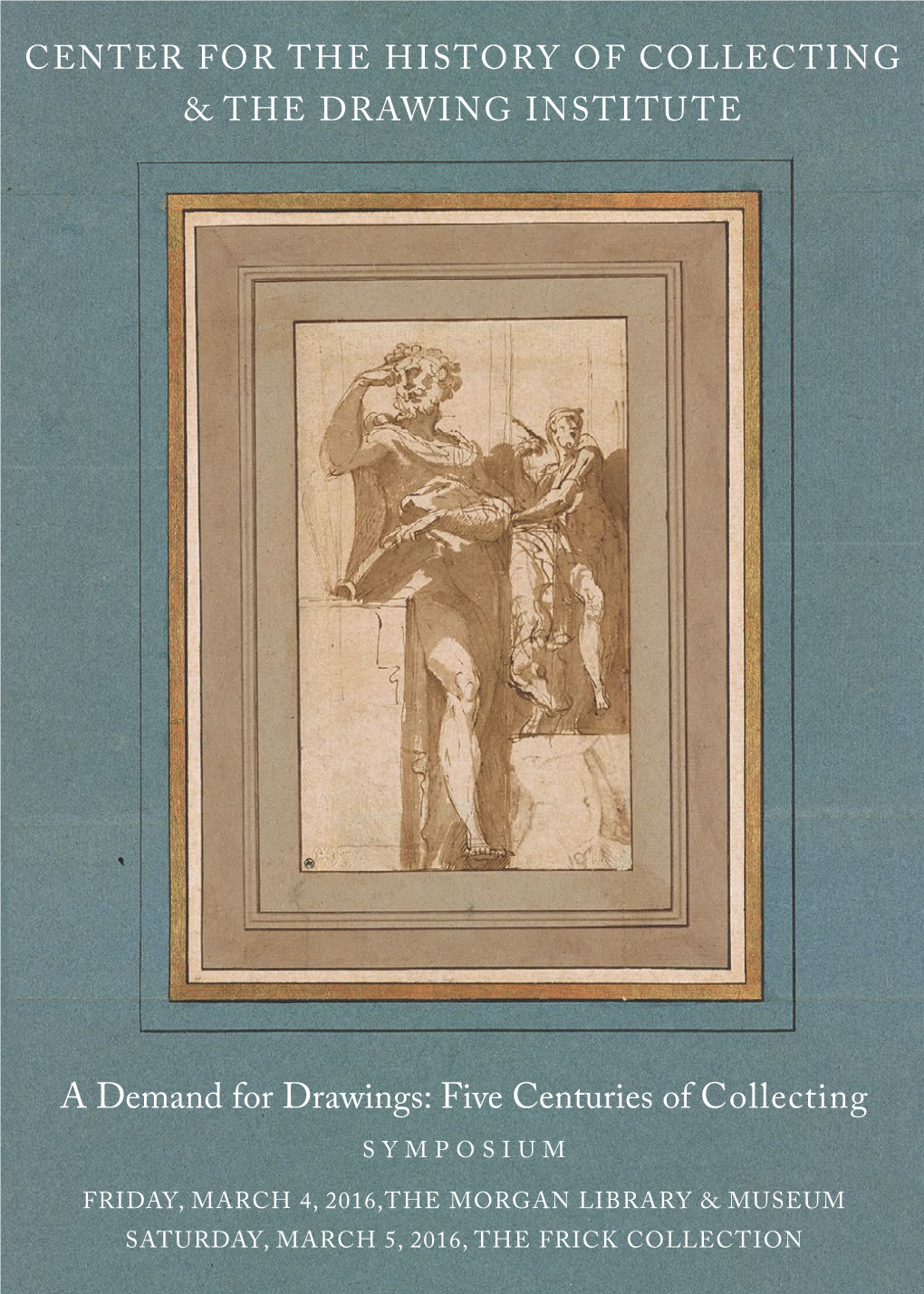 A Demand for Drawings: Five Centuries of Collecting SYMPOSIUM