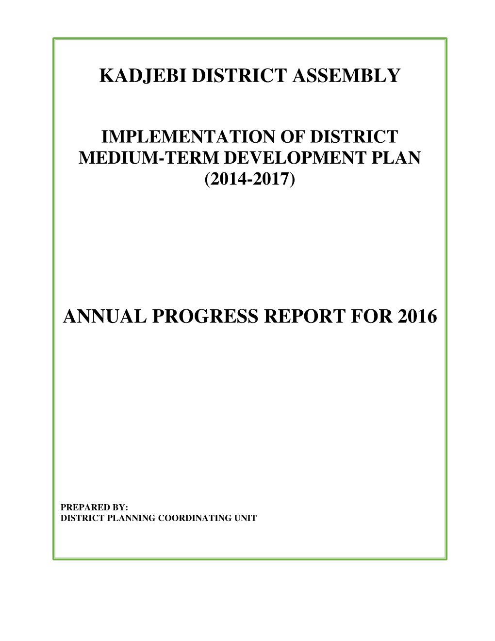 Kadjebi District Assembly Annual Progress Report for 2016