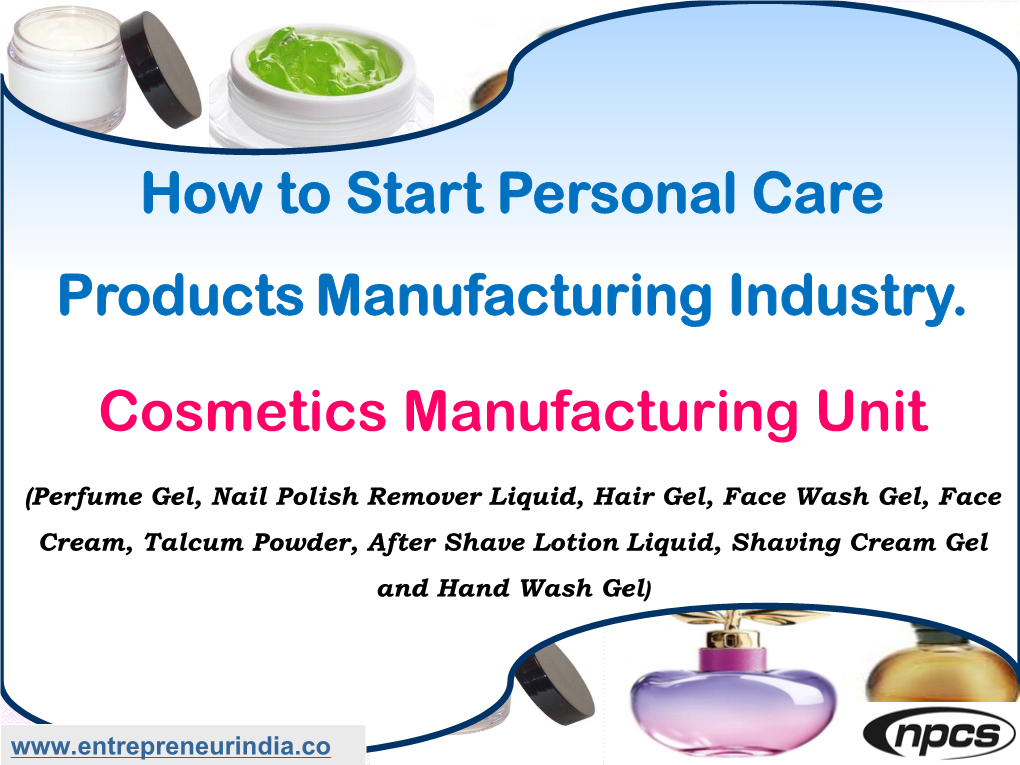 How to Start Personal Care Products Manufacturing Industry. Cosmetics