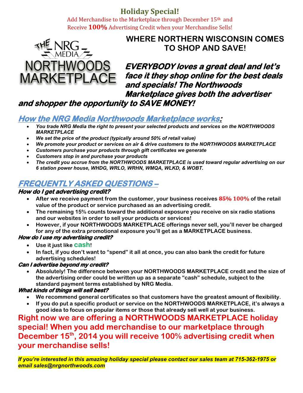 The Northwoods Marketplace Gives Both the Advertiser and Shopper the Opportunity to SAVE MONEY!