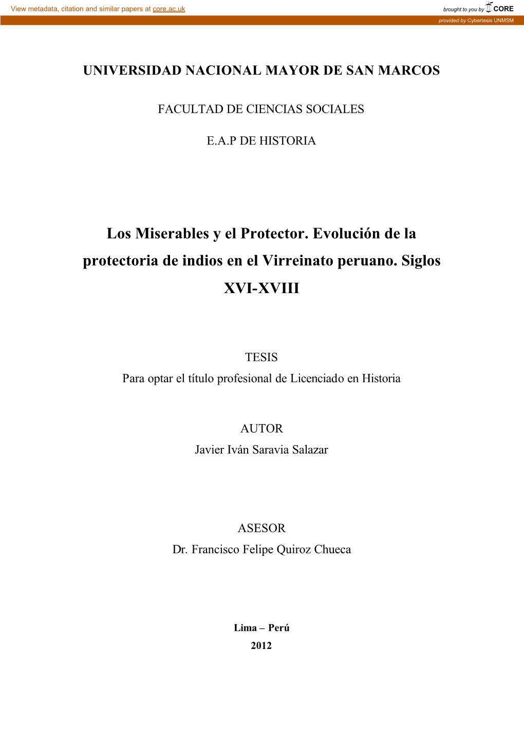 Los Miserables Y El Protector. Evolución De La Protectoria De Indios En El Virreinato Peruano. Siglos XVI-XVIII