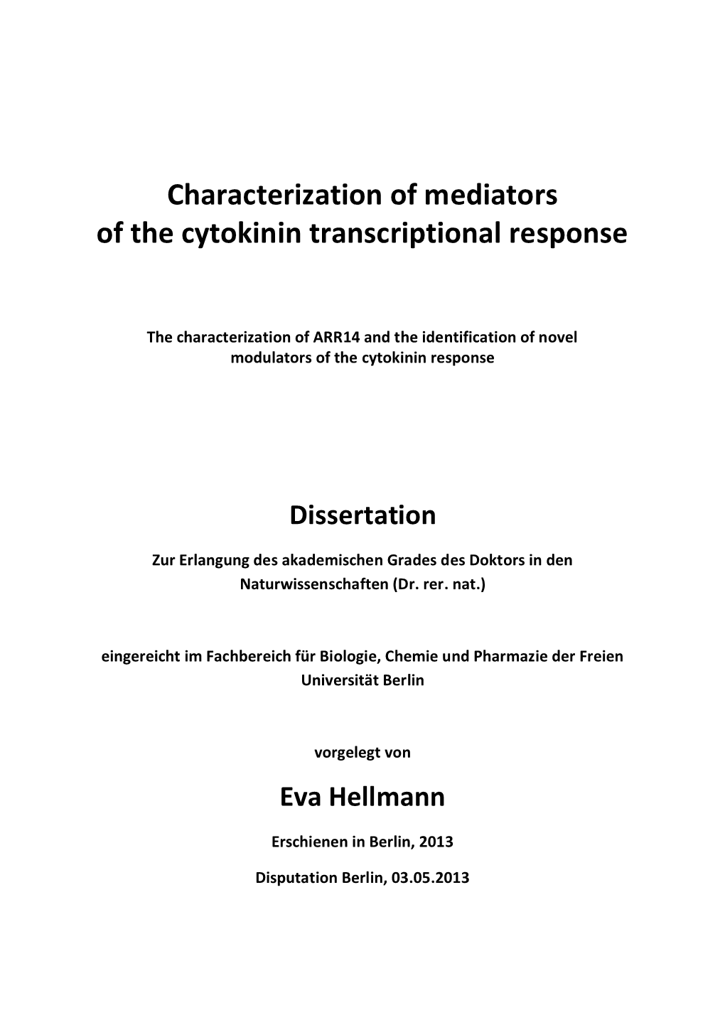Characterization of Mediators of the Cytokinin Transcriptional Response