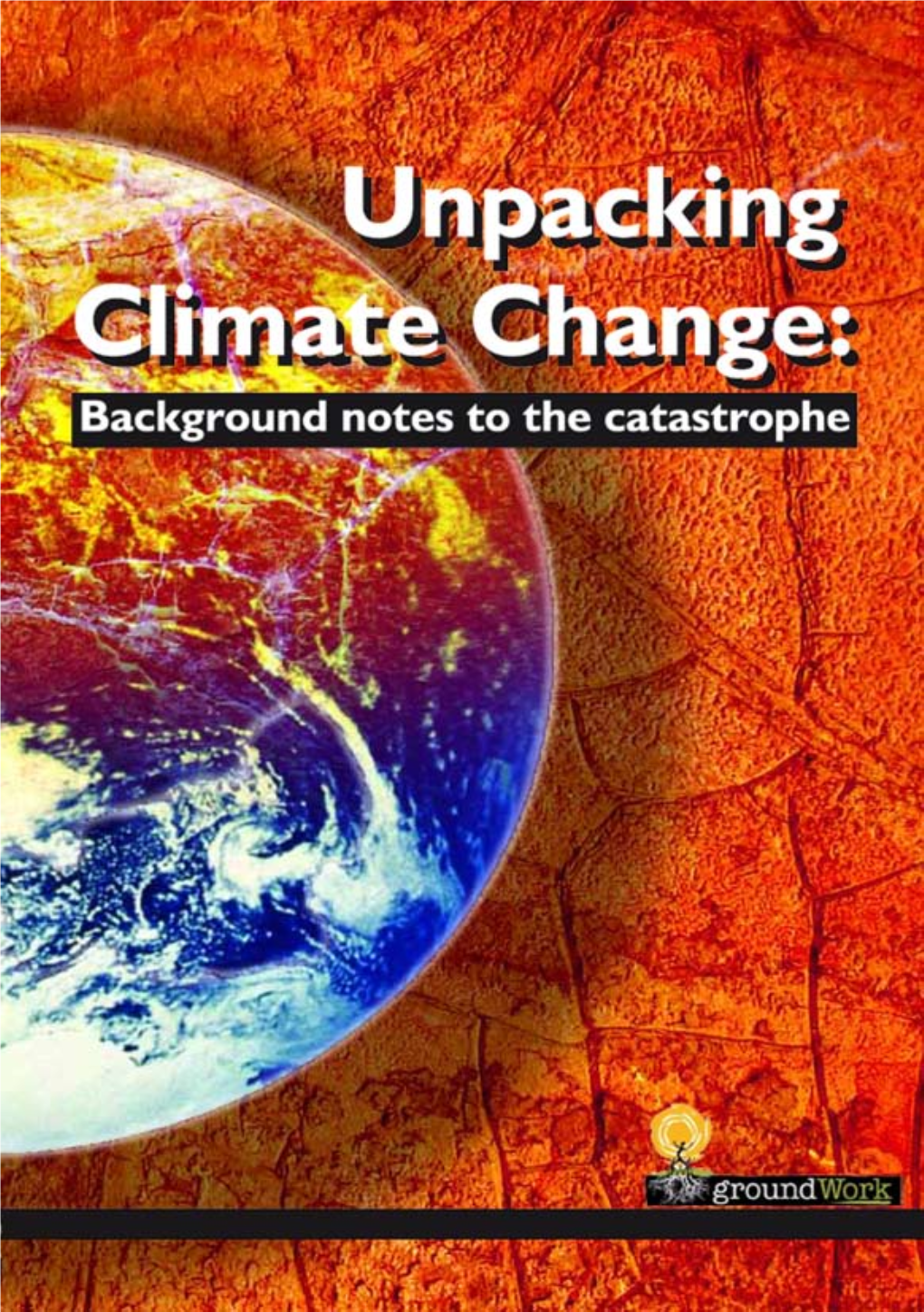 Unpacking Climate Change: Background Notes to the Catastrophe