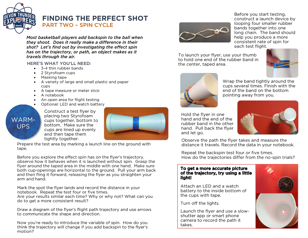 FINDING the PERFECT SHOT Construct a Launch Device by PART TWO – SPIN CYCLE Looping Four Smaller Rubber Bands Together Into One Long Chain