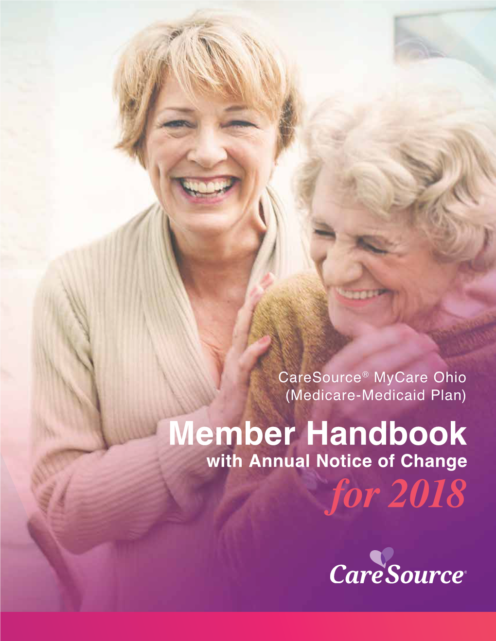 Member Handbook with Annual Notice of Change for 2018 Caresource Mycare Ohio MEMBER HANDBOOK Annual Notice of Changes for 2018