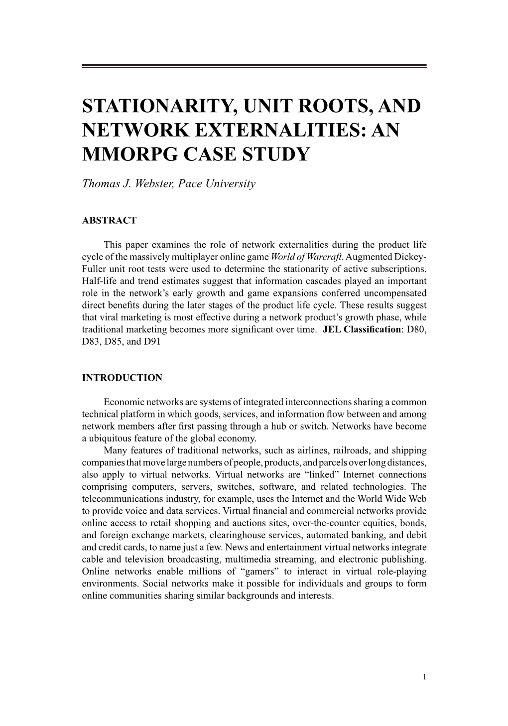 STATIONARITY, UNIT ROOTS, and NETWORK EXTERNALITIES: an MMORPG CASE STUDY Thomas J