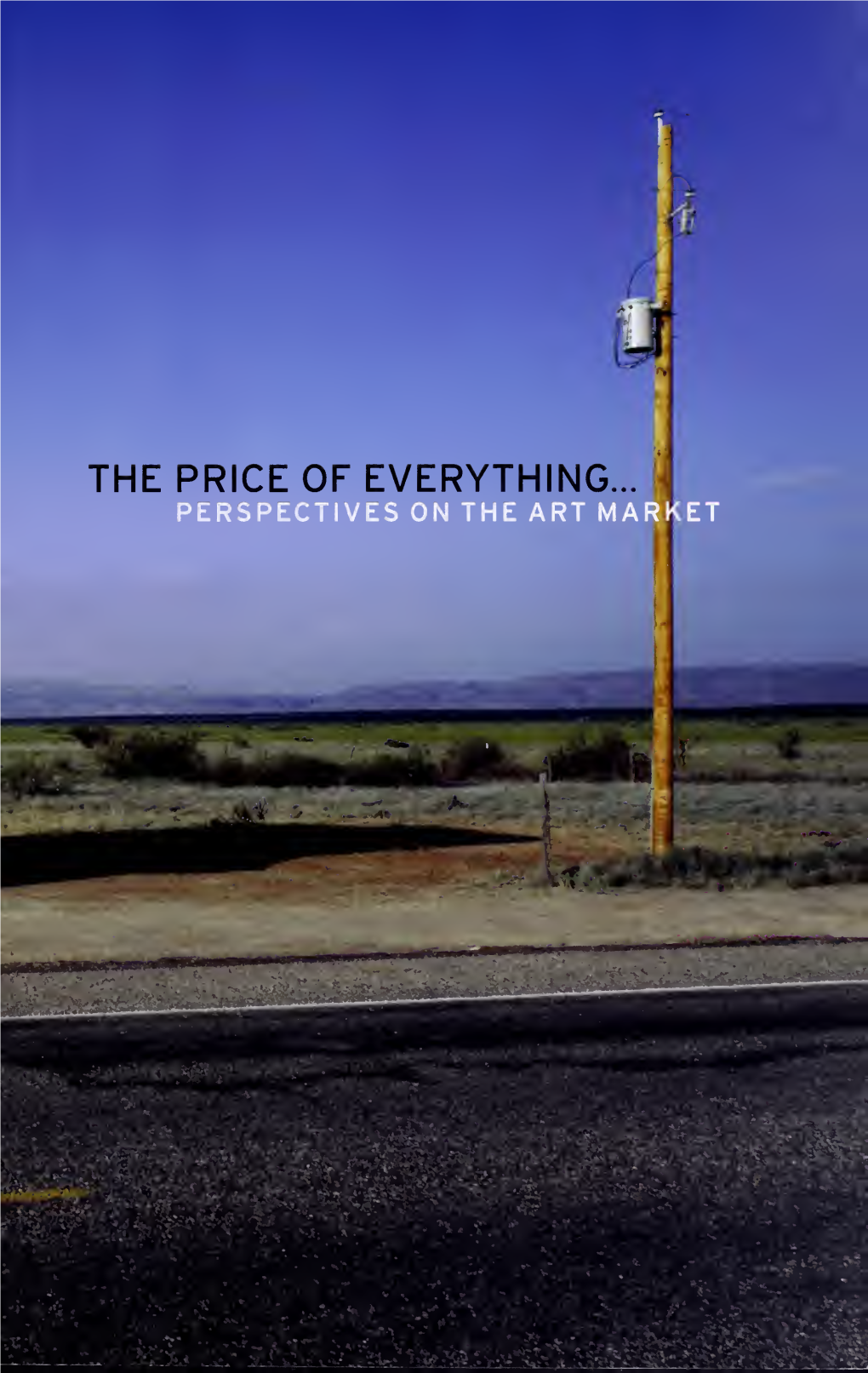 The Price of Everything : Perspectives on the Art Market