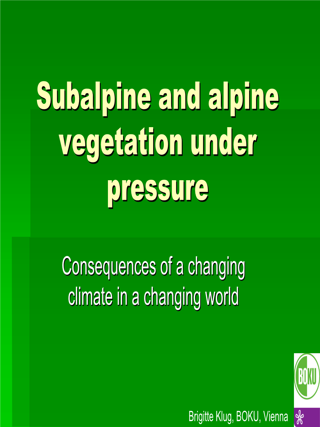 Subalpine and Alpine Vegetation Under Pressure