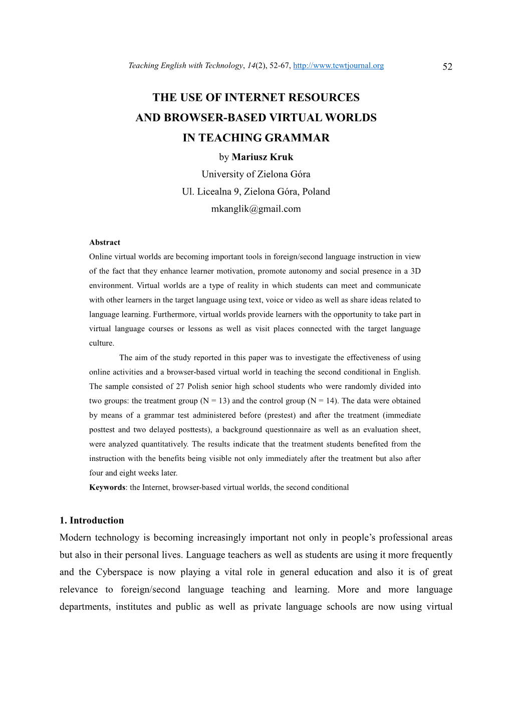 THE USE of INTERNET RESOURCES and BROWSER-BASED VIRTUAL WORLDS in TEACHING GRAMMAR by Mariusz Kruk University of Zielona Góra Ul