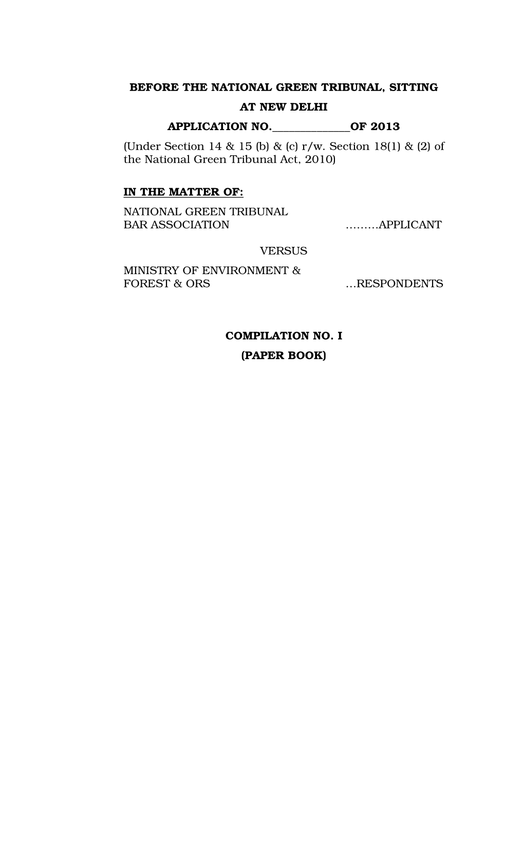 BEFORE the NATIONAL GREEN TRIBUNAL, SITTING at NEW DELHI APPLICATION NO.______OF 2013 (Under Section 14 & 15 (B) & (C) R/W