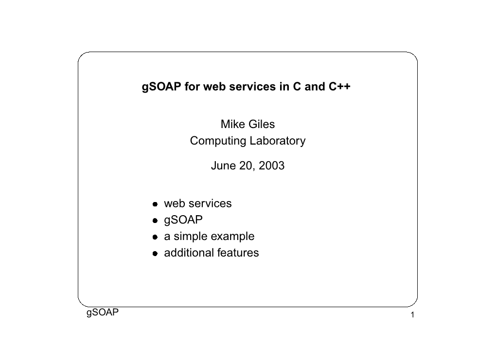 Gsoap for Web Services in C and C++ Mike Giles Computing Laboratory