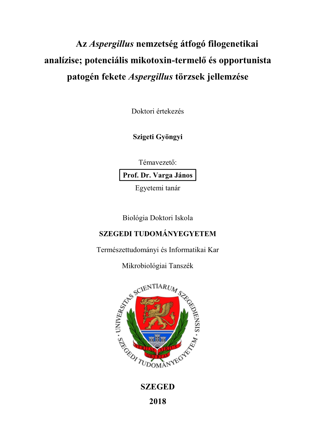 Az Aspergillus Nemzetség Átfogó Filogenetikai Analízise; Potenciális Mikotoxin-Termelő És Opportunista Patogén Fekete Aspergillus Törzsek Jellemzése