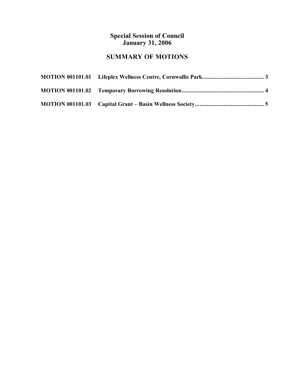 Special Session of Council January 31, 2006 SUMMARY of MOTIONS