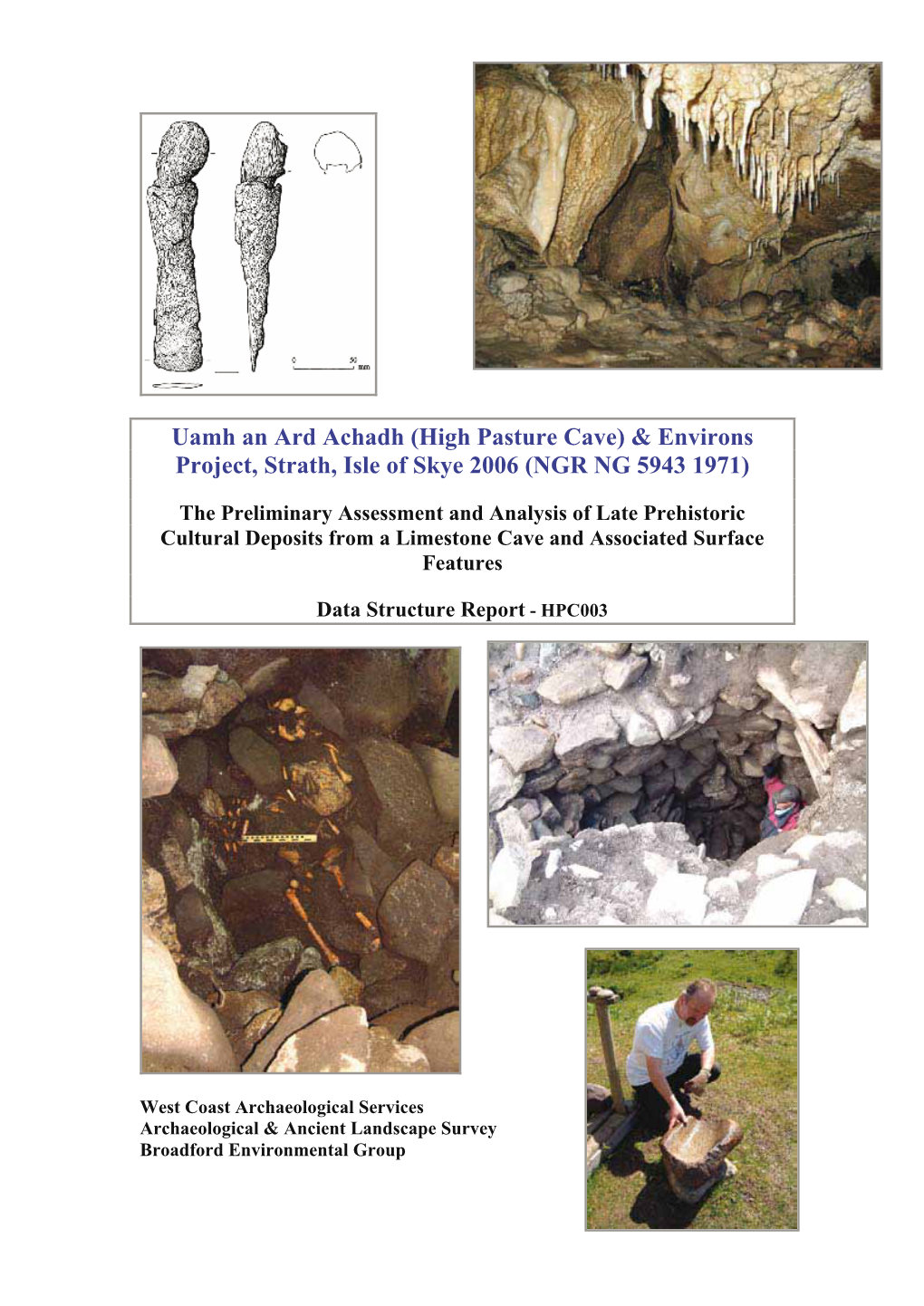 Uamh an Ard Achadh (High Pasture Cave) & Environs Project, Strath, Isle of Skye 2006 (NGR NG 5943 1971)