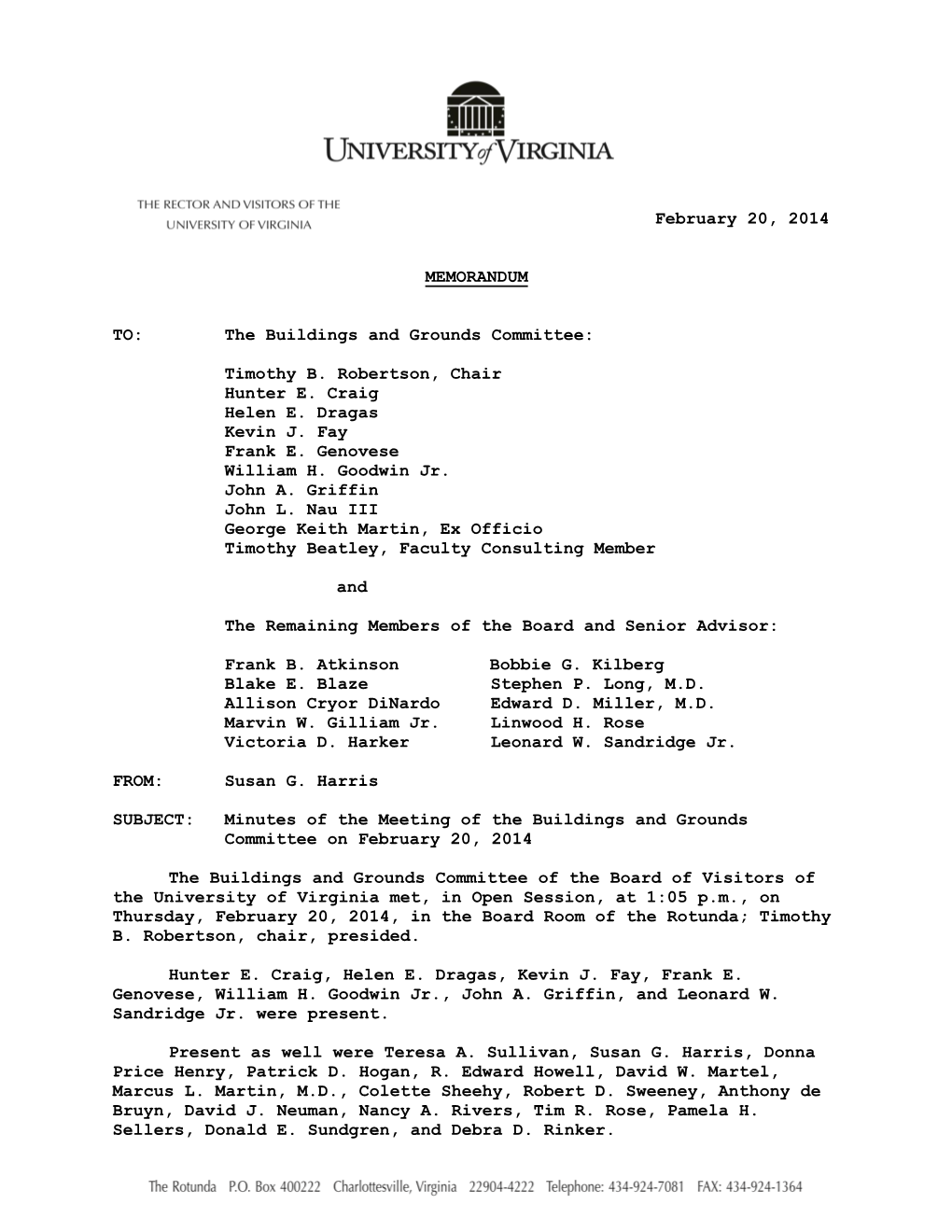 February 20, 2014 MEMORANDUM TO: the Buildings and Grounds Committee: Timothy B. Robertson, Chair Hunter E. Craig Helen E. Drag