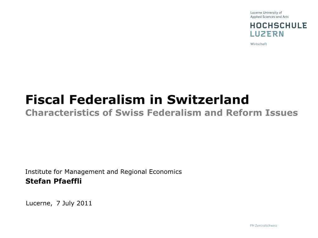 Fiscal Federalism in Switzerland Characteristics of Swiss Federalism and Reform Issues