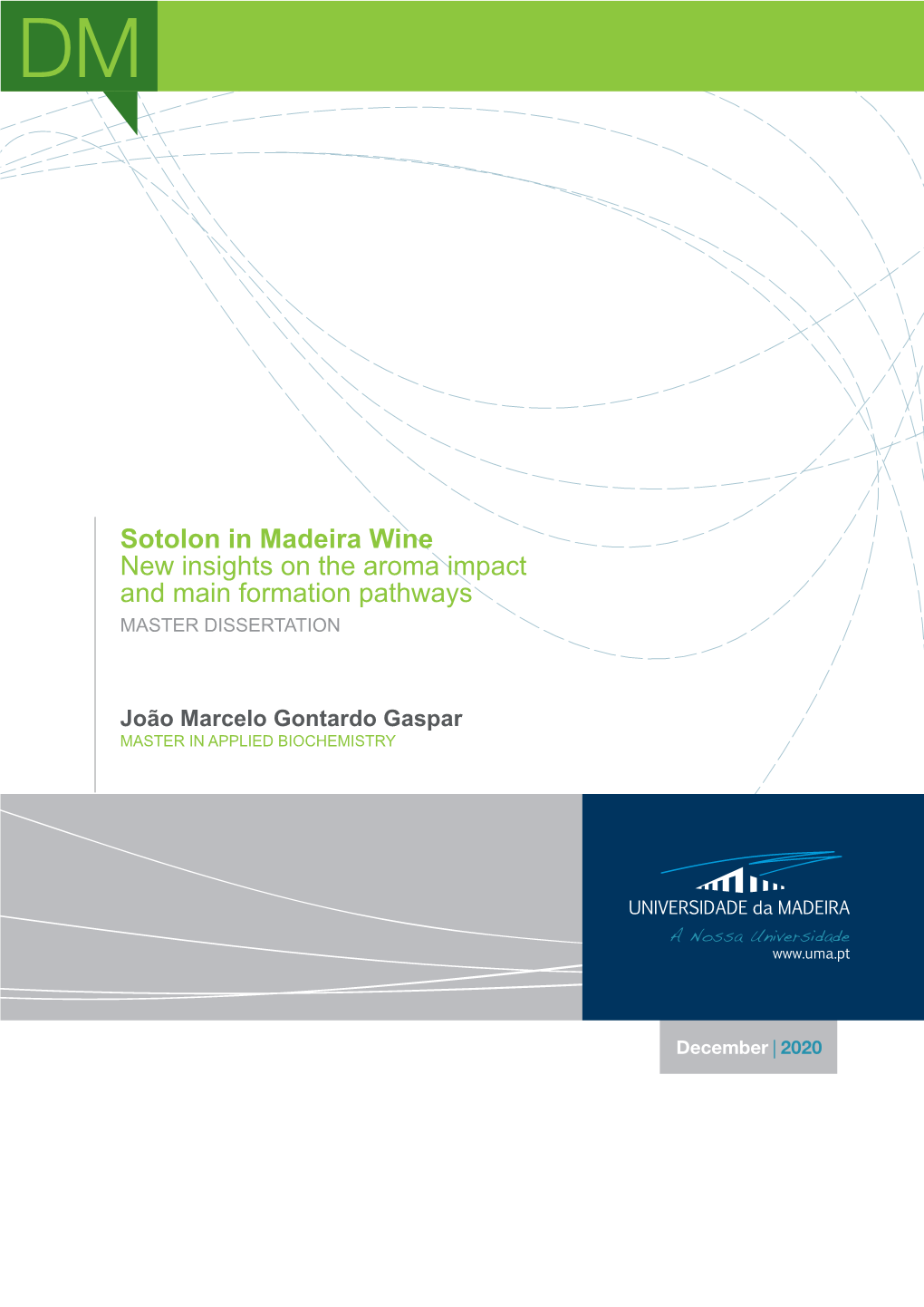 Sotolon in Madeira Wine New Insights on the Aroma Impact and Main Formation Pathways MASTER DISSERTATION