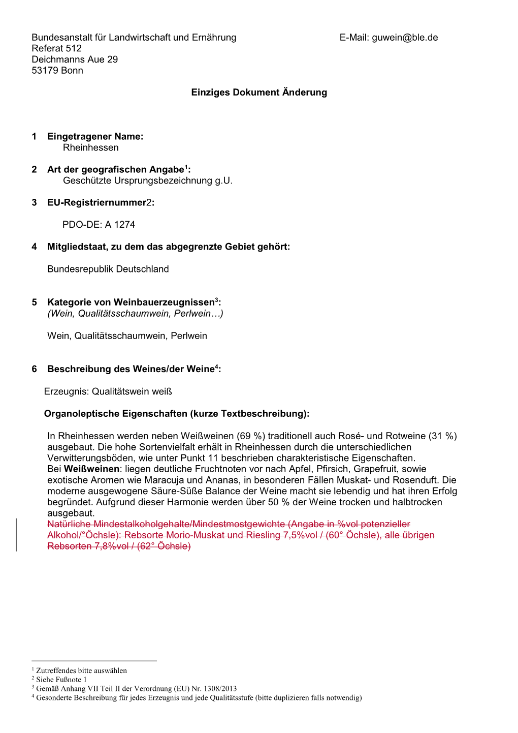 Bundesanstalt Für Landwirtschaft Und Ernährung E-Mail: Guwein@Ble.De Referat 512 Deichmanns Aue 29 53179 Bonn Einziges Dokumen