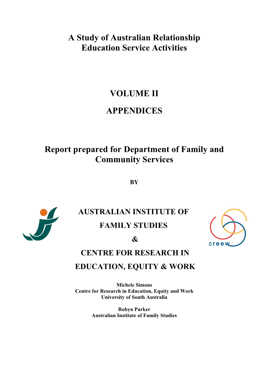 A Study of Australian Relationship Education Service Activities VOLUME II APPENDICES Report Prepared for Department of Family A