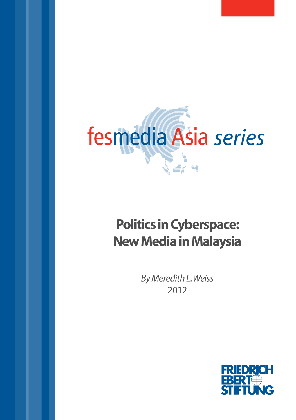 Politics in Cyberspace : New Media in Malaysia