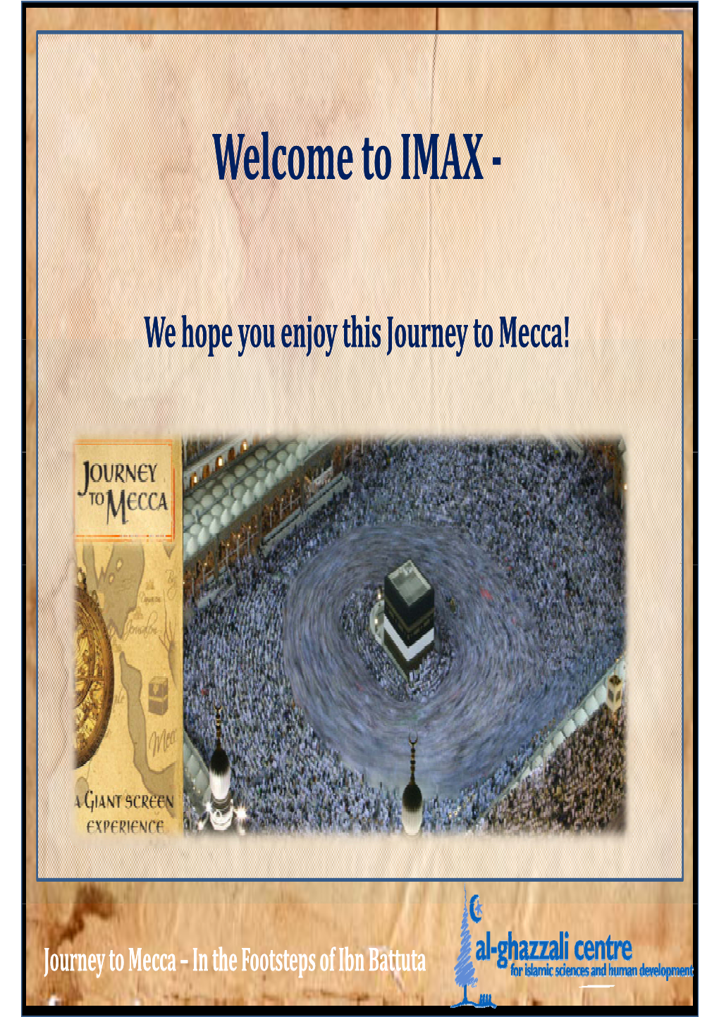 Welcome to IMAX Welcome to IMAX