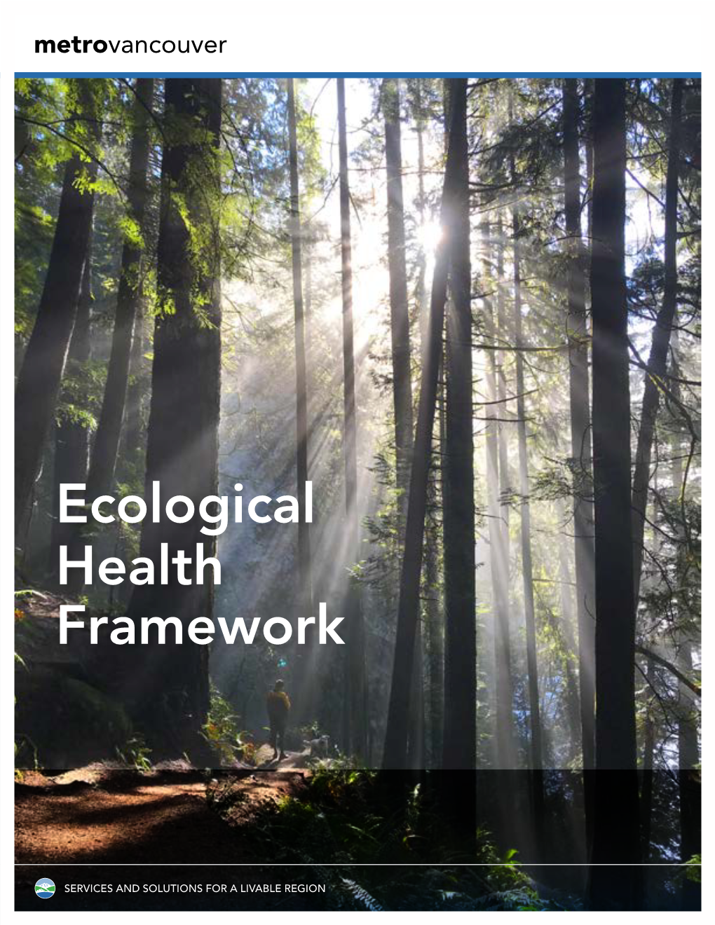 Ecological Health Framework Adopted by the Metro Vancouver Regional District Board on October 26, 2018