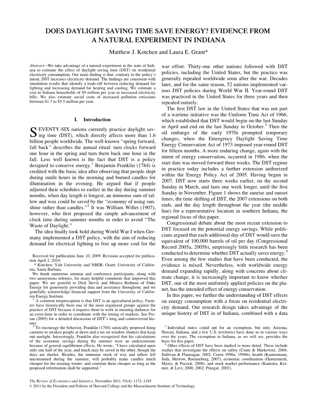 DOES DAYLIGHT SAVING TIME SAVE ENERGY? EVIDENCE from a NATURAL EXPERIMENT in INDIANA Matthew J