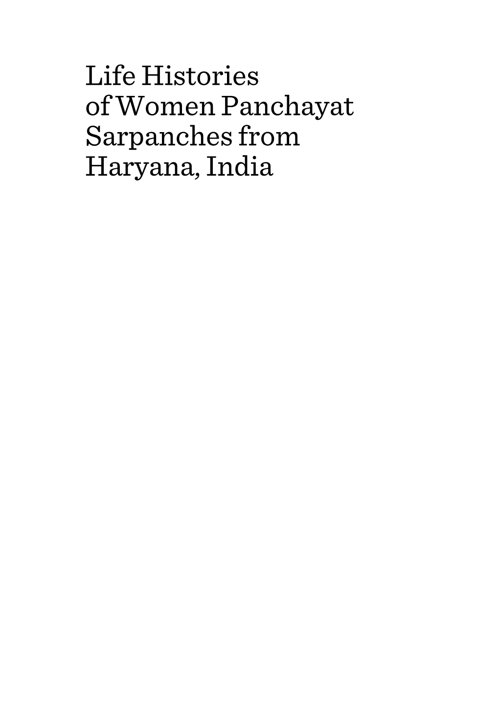 Life Histories of Women Panchayat Sarpanches from Haryana, India