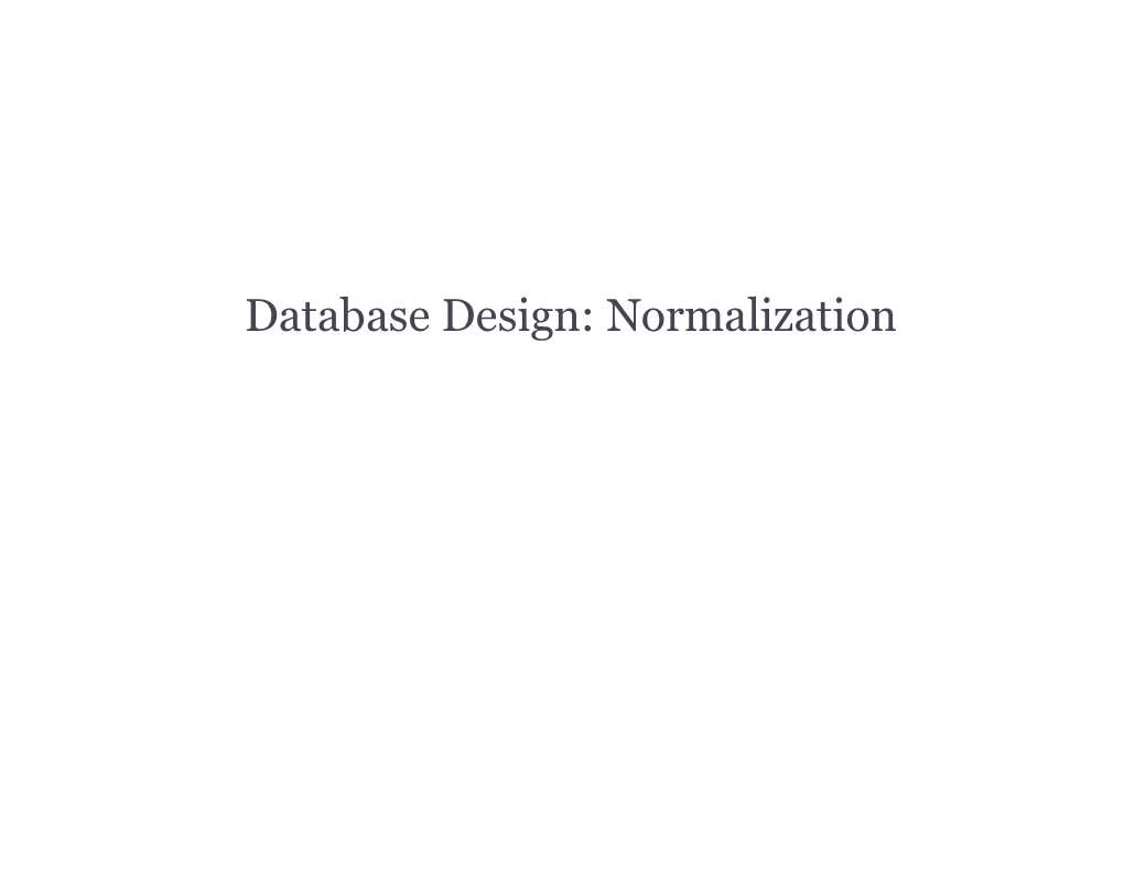 Database Design: Normalization Agenda