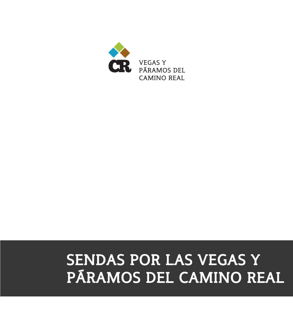 SENDAS POR LAS VEGAS Y PÁRAMOS DEL CAMINO REAL Editan: Ayuntamientos De Monzón De Campos, Amusco, Ribas De Campos Y Husillos (Palencia)