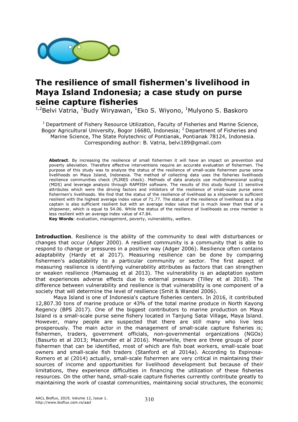 The Resilience of Small Fishermen's Livelihood in Maya Island Indonesia; a Case Study on Purse Seine Capture Fisheries 1,2Belvi Vatria, 1Budy Wiryawan, 1Eko S