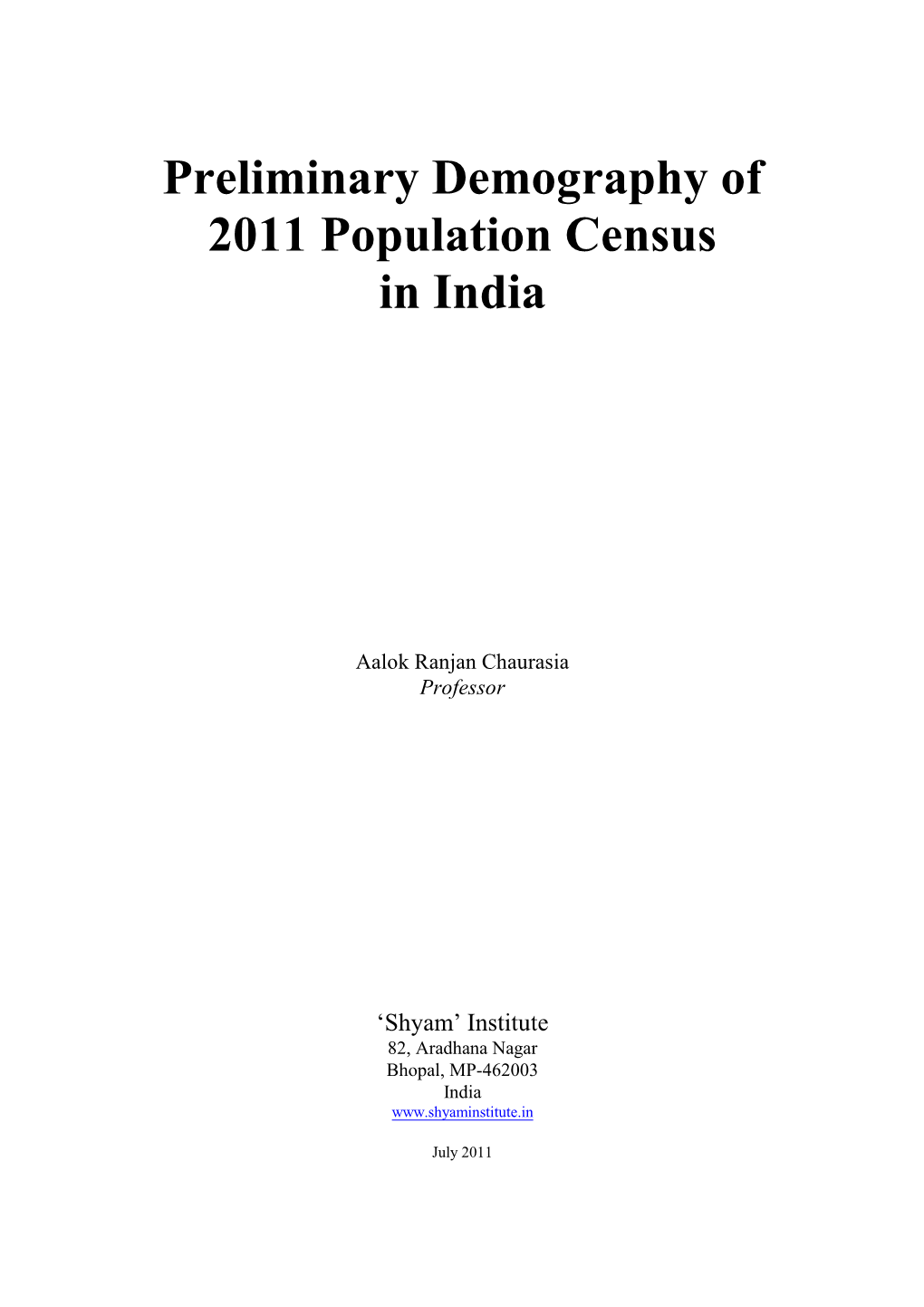 Preliminary Demography of 2011 Population Census in India Aalok Ranjan, 2011