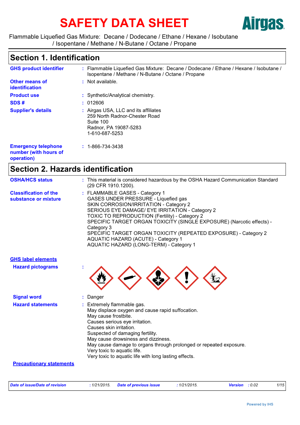 Section 2. Hazards Identification OSHA/HCS Status : This Material Is Considered Hazardous by the OSHA Hazard Communication Standard (29 CFR 1910.1200)