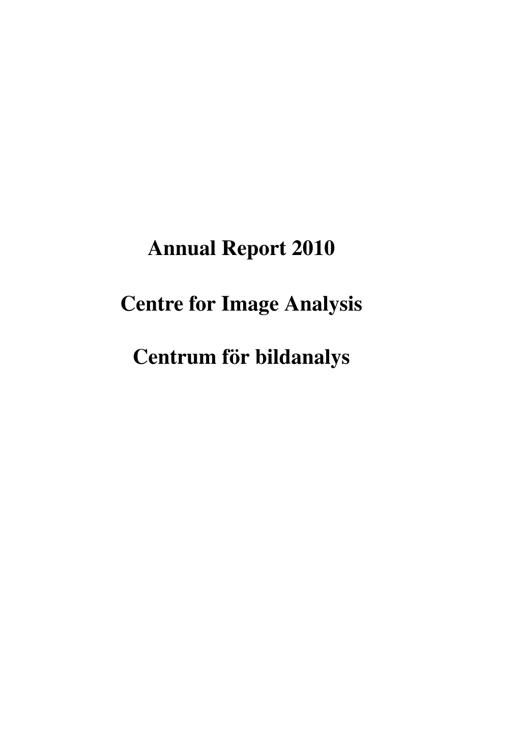 Annual Report 2010 Centre for Image Analysis Centrum F¨Or Bildanalys