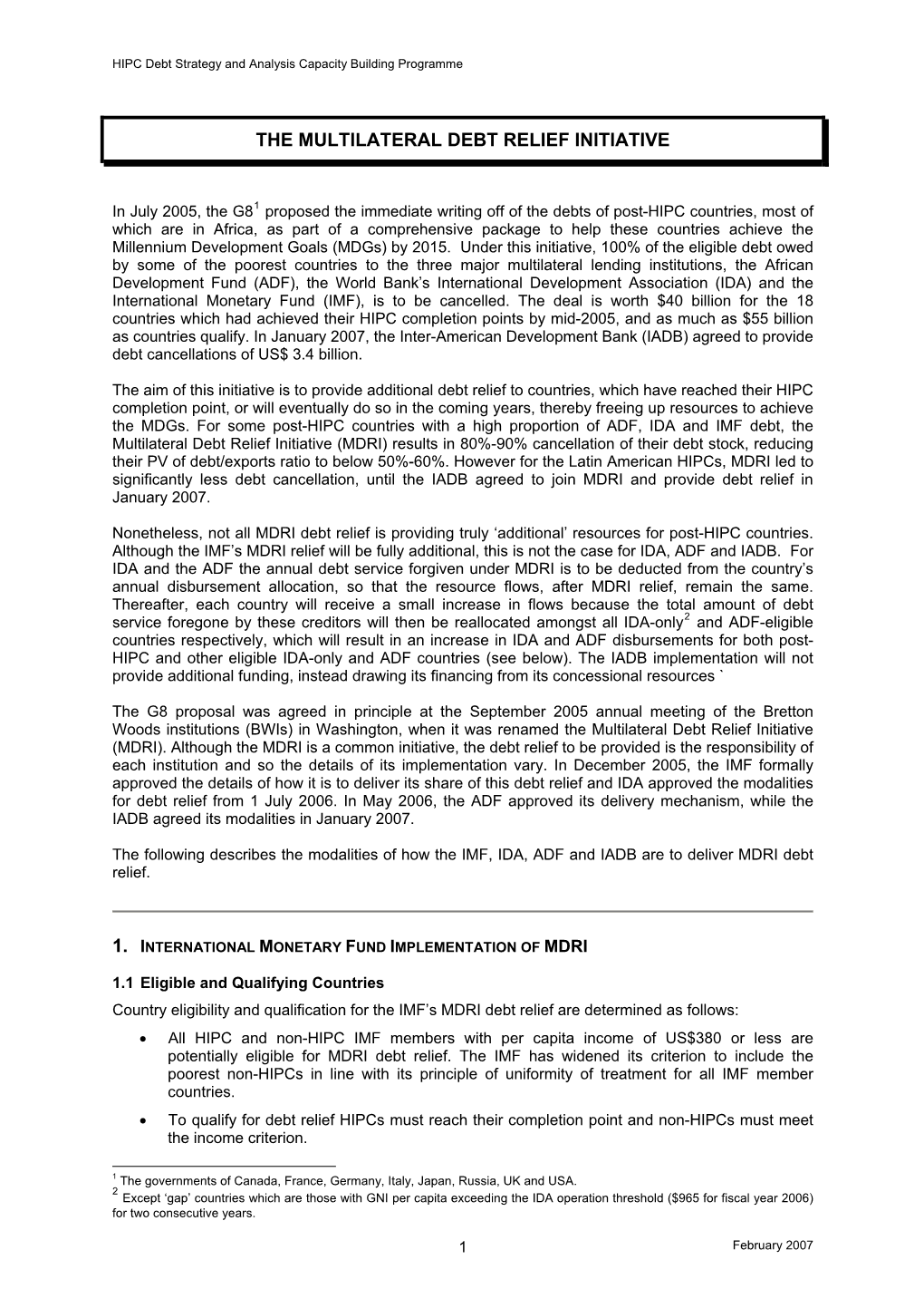 Multilateral Debt Relief Initiative (MDRI) Results in 80%-90% Cancellation of Their Debt Stock, Reducing Their PV of Debt/Exports Ratio to Below 50%-60%