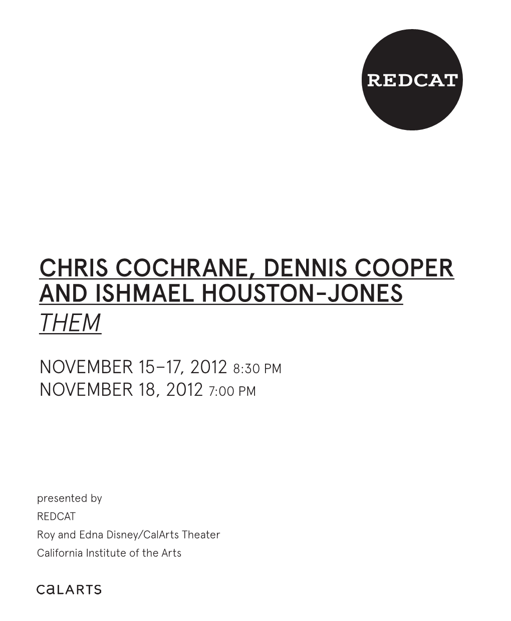 Chris Cochrane, Dennis Cooper and Ishmael Houston-Jones Them