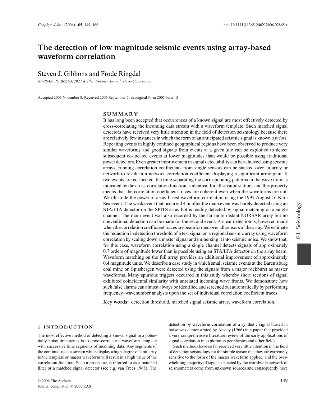 The Detection of Low Magnitude Seismic Events Using Array-Based Waveform Correlation