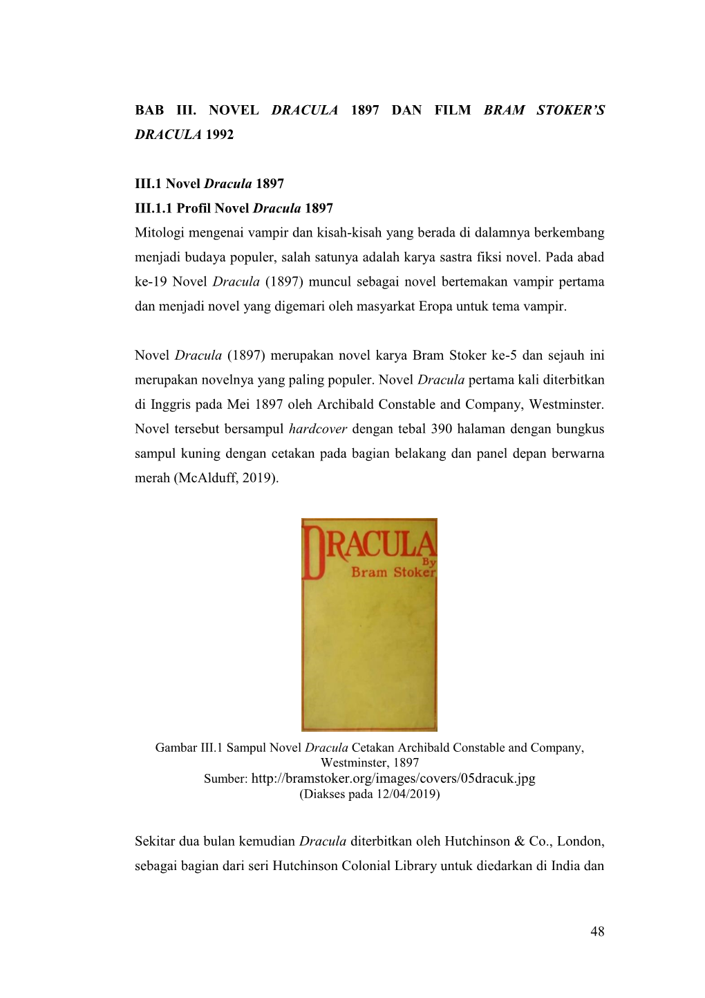 48 BAB III. NOVEL DRACULA 1897 DAN FILM BRAM STOKER's DRACULA 1992 III.1 Novel Dracula 1897 III.1.1 Profil Novel Dracula 1897