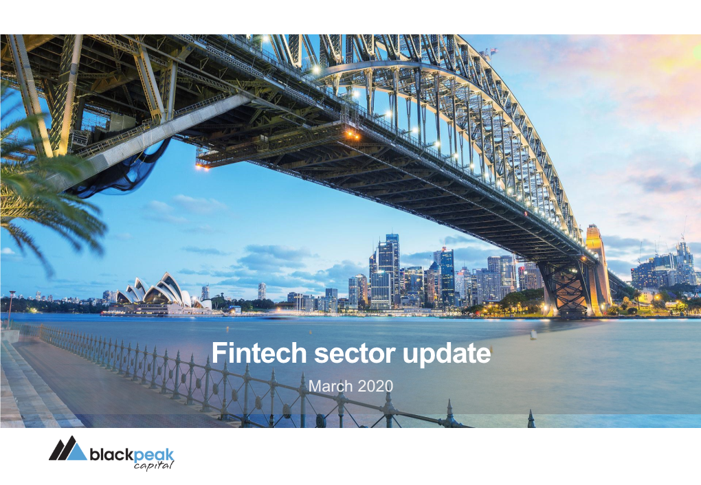 Fintech Sector Update March 2020 Blackpeak Is a Leading Independent Investment Banking & Advisory Firm