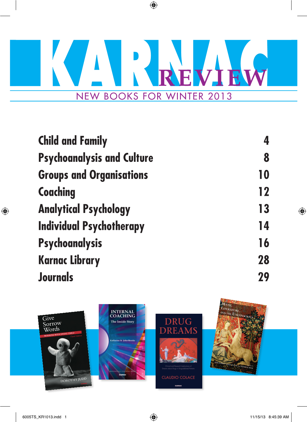 Child and Family 4 Psychoanalysis and Culture 8 Groups And