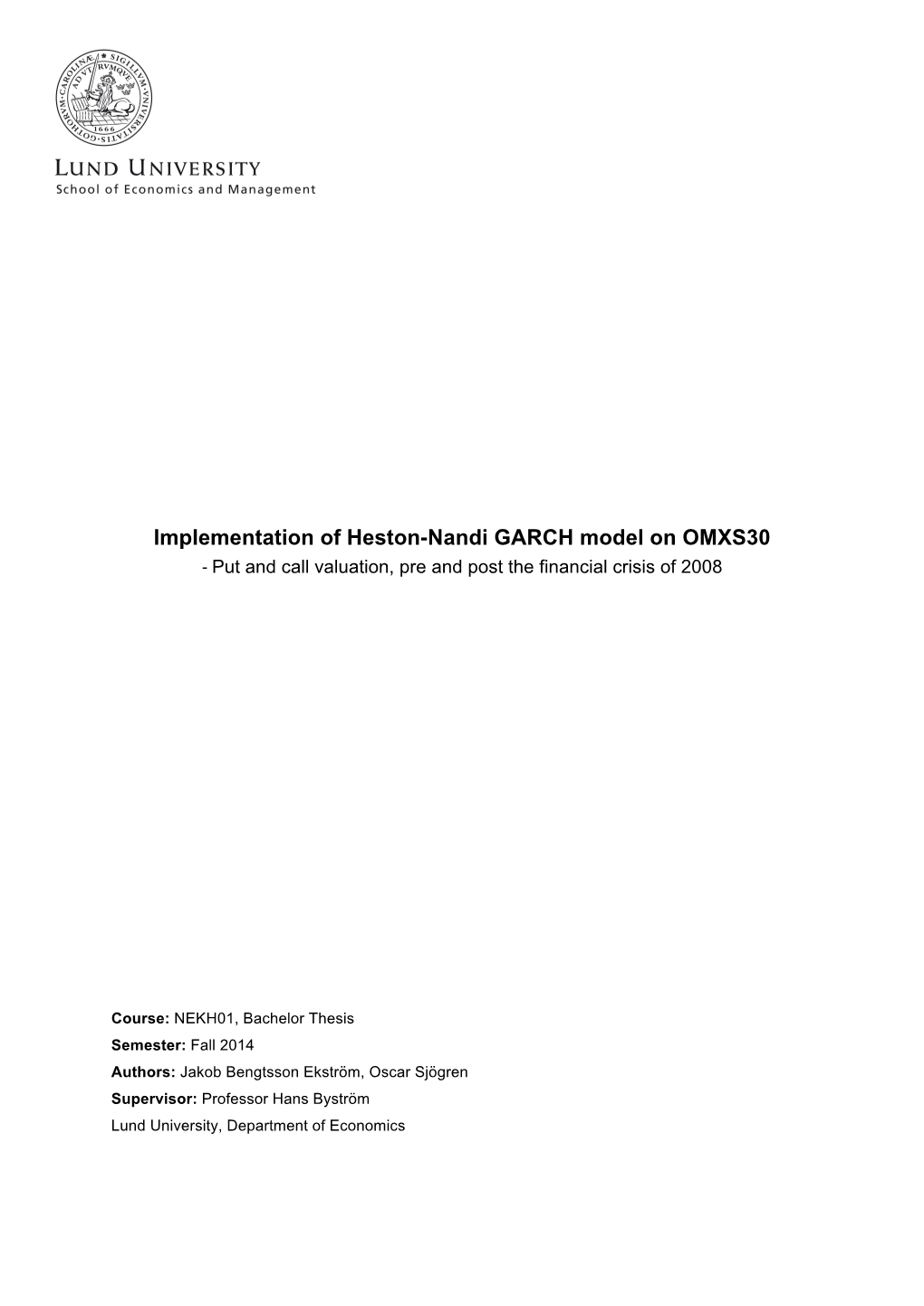 Implementation of Heston-Nandi GARCH Model on OMXS30 - Put and Call Valuation, Pre and Post the Financial Crisis of 2008