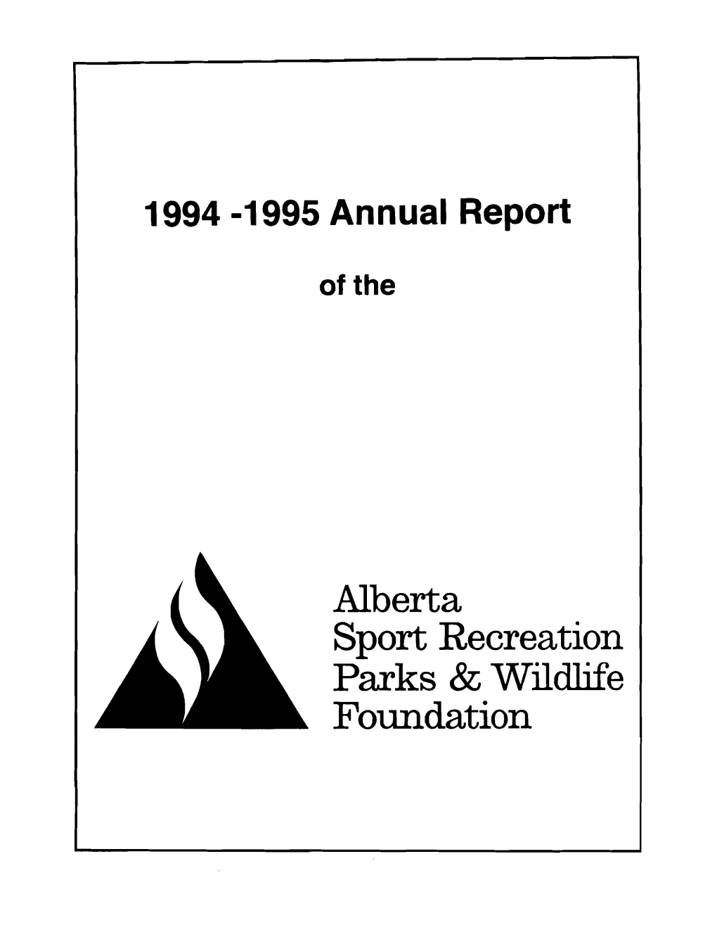 1994-1995 Annual Report of the Alberta Sport, Recreation, Parks